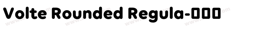 Volte Rounded Regula字体转换 Volte Rounded Regula字体转换